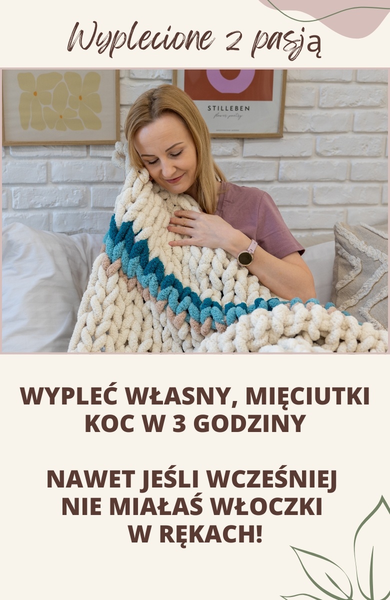 Wyplatanie koców kurs online – Wyplecione z Pasją